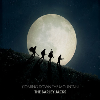 Barley Jacks - Coming Down the Mountain