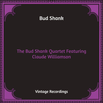 Bud Shank - The Bud Shank Quartet (Hq Remastered)