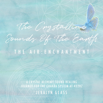 Jeralyn Glass - The Crystalline Sounds of the Earth - The Air: Enchantment