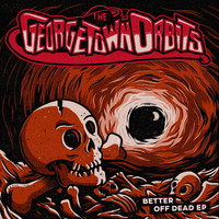The Georgetown Orbits - Better off Dead - EP