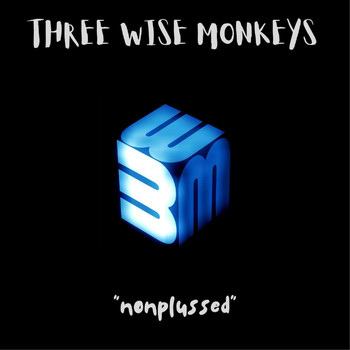 Three Wise Monkeys - Nonplussed