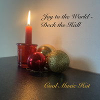 Cool Music Hot - Joy to the World / Deck the Hall