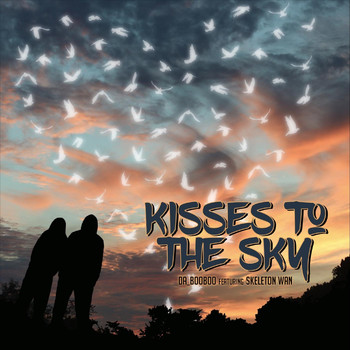 da_BooBoo - Kisses to the Sky (feat. Skeleton Wan) (Explicit)