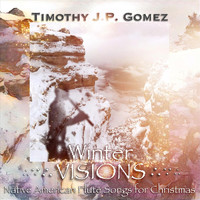 Timothy J.P. Gomez - Winter Visions