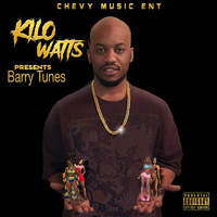 Kilo Watts - Barry Tunes (Explicit)