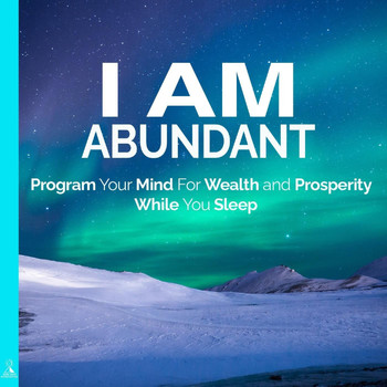 Rising Higher Meditation - I Am Abundant Program Your Mind for Wealth and Prosperity While You Sleep