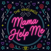 The Vinelings - Mama Help Me
