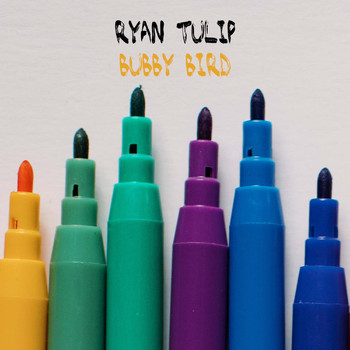Ryan Tulip - Bubby Bird