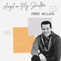 JERRY WALLACE - Angel on My Shoulder - Jerry Wallace
