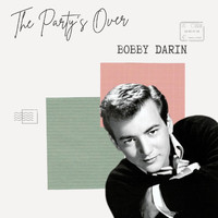 Bobby Darin - The Party's Over - Bobby Darin
