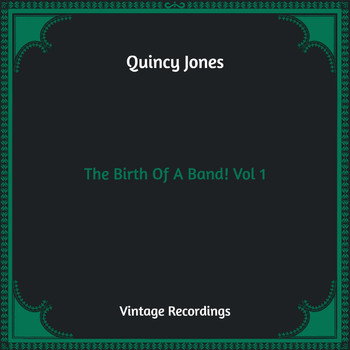 Quincy Jones - The Birth Of A Band! , Vol. 1 (Hq Remastered)