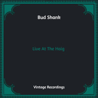 Bud Shank - Live At The Haig (Hq Remastered)