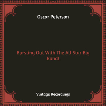Oscar Peterson - Bursting Out With The All Star Big Band! (Hq Remastered)