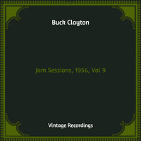 Buck Clayton - Jam Sessions, 1956, Vol. 9 (Hq Remastered)