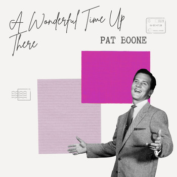 Pat Boone - A Wonderful Time Up There - Pat Boone