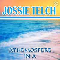 Jossie Telch - Athemosfere in A