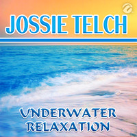 Jossie Telch - Underwater Relaxation