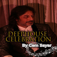Cem Sayar - DEEP HOUSE CELEBRATION