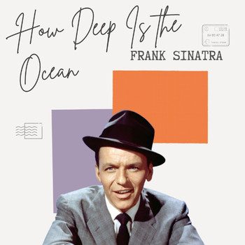Frank Sinatra - How Deep Is the Ocean - Frank Sinatra