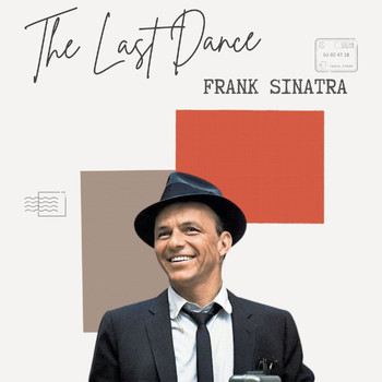 Frank Sinatra - The Last Dance - Frank Sinatra