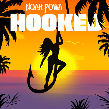 Noah Powa - Hooked
