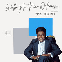 Fats Domino - Walking to New Orleans - Fats Domino