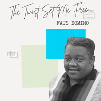 Fats Domino - The Twist Set Me Free - Fats Domino