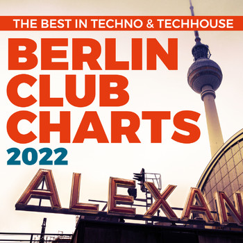 Various Artists - Berlin Club Charts 2022 - the Best in Techno & Techhouse (Explicit)