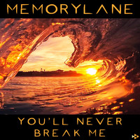 Memorylane - You'll Never Break Me