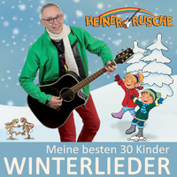 Heiner Rusche - Meine besten 30 Kinder Winterlieder