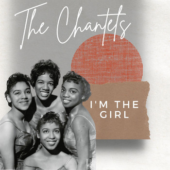 The Chantels - I'm the Girl - The Chantels