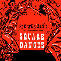 Pee Wee King - Square Dances