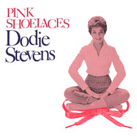 Dodie Stevens - Dodie Stevens Presenting Pink Shoelaces