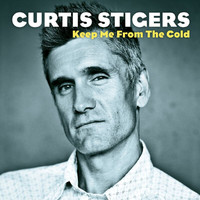 Curtis Stigers - Keep Me From The Cold
