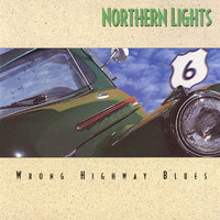 Northern Lights - Wrong Highway Blues