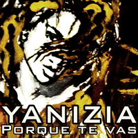 Yanizia - Porque Te Vas