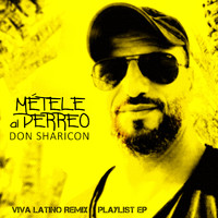 Don Sharicon - Métele al Perreo (Viva Latino Remix Playlist Ep)