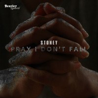 Stoney - Pray I Don't Fall