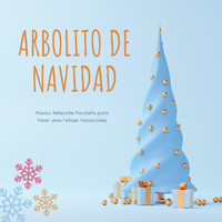 Classical Christmas Music - Arbolito de Navidad: Música Relajante Navideña para Pasar unas Felices Vacaciones