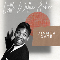 Little Willie John - Dinner Date - Little Willie John