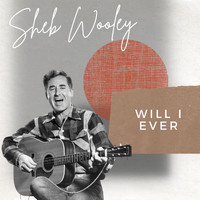 Sheb Wooley - Will I Ever - Sheb Wooley