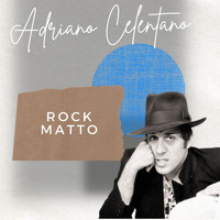 Adriano Celentano - Rock Matto - Adriano Celentano