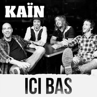Kaïn - Ici bas (Version radio)