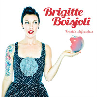Brigitte Boisjoli - Fruits défendus