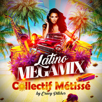 Collectif Métissé - Latino Megamix (By Crazy Pitcher)