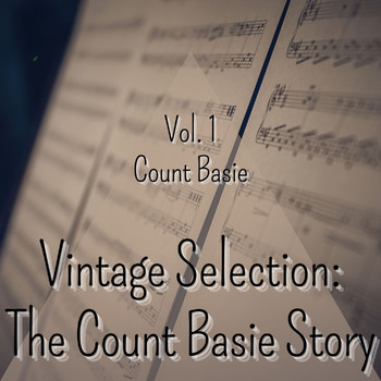 Count Basie - Vintage Selection: The Count Basie Story, Vol. 1 (2021 Remastered)