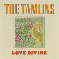 The Tamlins - Love Divine