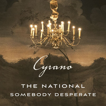 The National - Somebody Desperate (From ''Cyrano'' Soundtrack)