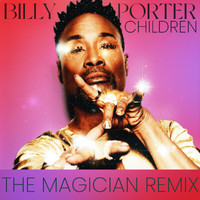 Billy Porter - Children (The Magician Remix)