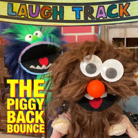 Laugh Track - The Piggyback Bounce